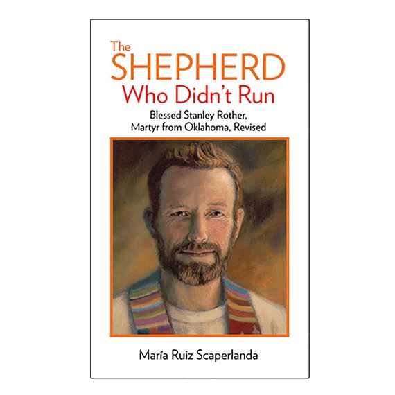 THE SHEPHERD WHO DIDN'T RUN - FR. STANLEY ROTHER