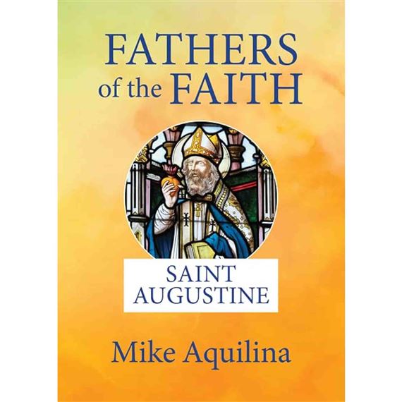 FATHERS OF THE FAITH - SAINT AUGUSTINE