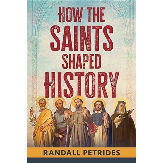 HOW THE SAINTS SHAPED HISTORY