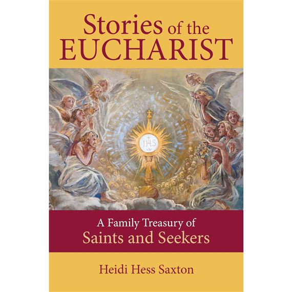 STORIES OF THE EUCHARIST - A Family Treasury of Saints and Seekers