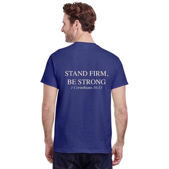 STAND FIRM, BE STRONG T-SHIRT