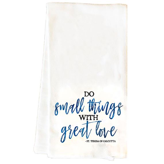 DO SMALL THINGS  - TEA TOWEL