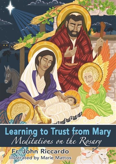 LEARNING TO TRUST FROM MARY - MEDITATIONS ON THE ROSARY