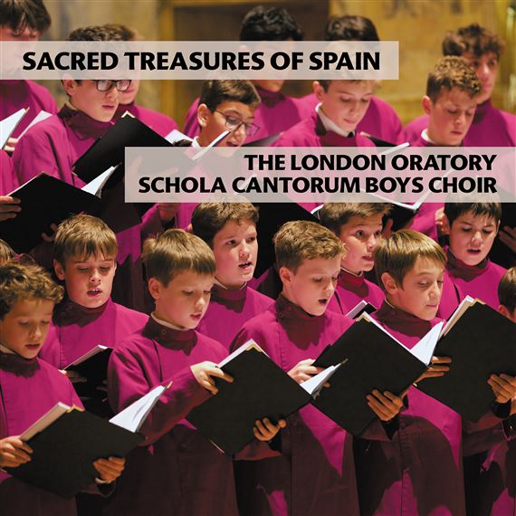 SACRED TREASURES OF SPAIN - LONDON ORATORY SCHOLA