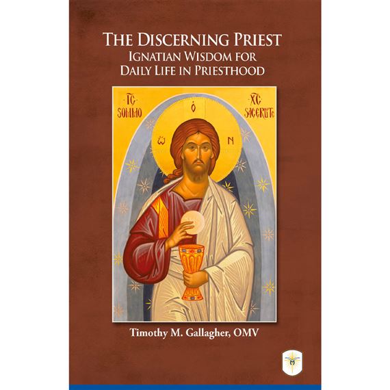 THE DISCERNING PRIEST - Ignatian Wisdom for Daily Life in Priesthood