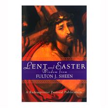 LENT AND EASTER: WISDOM FROM FULTON J. SHEEN