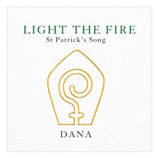 LIGHT THE FIRE (ST. PATRICK'S SONG) - DANA