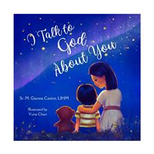 I TALK TO GOD ABOUT YOU