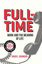 FULL-TIME: WORK AND THE MEANING  OF LIFE