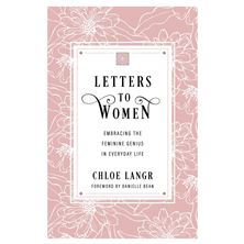 LETTERS TO WOMEN - Embracing the Feminine Genius in Everyday Life