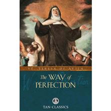 THE WAY OF PERFECTION: ST. TERESA OF AVILA
