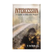 INTERCESSION: A GUIDE TO EFFECTIVE PRAYER