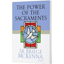 THE POWER OF THE SACRAMENTS
