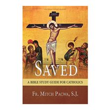 SAVED: A BIBLE STUDY GUIDE FOR CATHOLICS