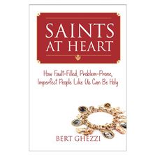 SAINTS AT HEART - HOW FAULT-FILLED, PROBLEM- PRONE, IMPERFFECT PEOPLE LIKE US CAN BE HOLY