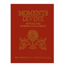 MOMENTS DIVINE BEFORE THE BLESSED SACRAMENT