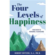 THE FOUR LEVELS OF HAPPINESS - Your Path to Personal Flourishing