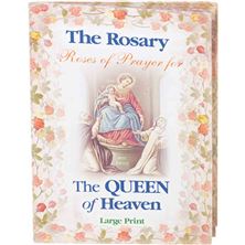 THE ROSARY - ROSES OF PRAYER FOR THE QUEEN OF HEAVEN LARGE PRINT