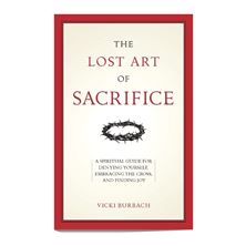 THE LOST ART OF SACRIFICE