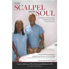 THE SCALPEL AND THE SOUL - Our Radical Transformation as Husband and Wife Abortion Doctors