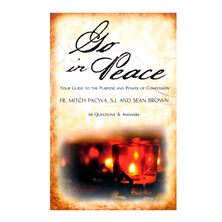 GO IN PEACE - Your Guide to the Purpose and Power of Confession