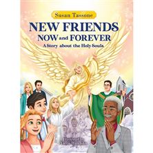 NEW FRIENDS NOW AND FOREVER -  A Story about the Holy Souls