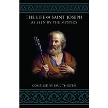 THE LIFE OF SAINT JOSEPH AS SEEN BY THE MYSTICS