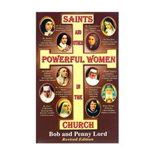 SAINTS AND OTHER POWERFUL WOMEN IN THE CHURCH