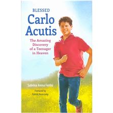 BLESSED CARLO ACUTIS - The Amazing Discovery of a Teenager in Heaven