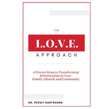 THE L.O.V.E. APPROACH