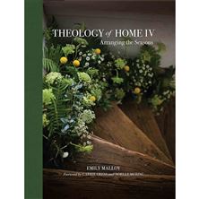 THEOLOGY OF HOME IV - Arranging the Seasons