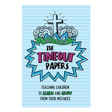 THE TIMEOUT PAPERS - Teaching Children to Learn and Grow from their Mistakes