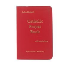 FATHER HARDON'S PRAYER BOOK WITH MEDITATIONS