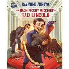 THE MAGNIFICENT MISCHIEF OF TAD LINCOLN (Turnabout Tales)