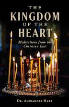 THE KINGDOM OF THE HEART - Meditations from the Christian East