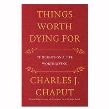 THINGS WORTH DYING FOR