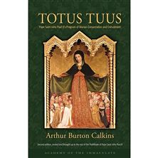 TOTUS TUUS - Pope John Paul II’s Program of Marian Consecration and Entrustment