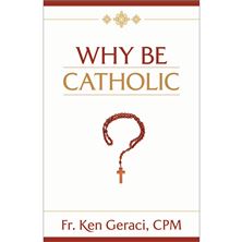 WHY BE CATHOLIC?