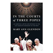 IN THE COURTS OF THREE POPES - An American Lawyer and Diplomat in the Last Absolute Monarchy of the West