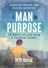A MAN ON PURPOSE - Choosing Courage and Chasing Adventure