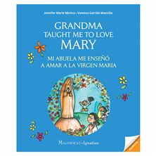 GRANDMA TAUGHT ME TO LOVE MARY / MI ABUELA ME ENSEÑÓ A AMAR A LA VIRGEN MARÍA - A Bilingual Book