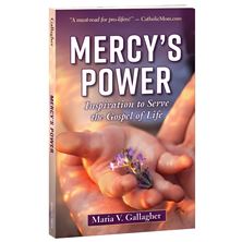 MERCY'S POWER - Inspiration to Serve the Gospel of Life