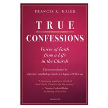 TRUE CONFESSIONS - Voices of Faith from a Life in the Church