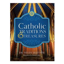 CATHOLIC TRADITIONS AND TREASURES