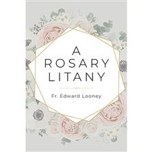 A ROSARY LITANY - RENEWING A PIOUS CUSTOM