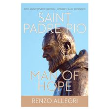PADRE PIO: MAN OF HOPE