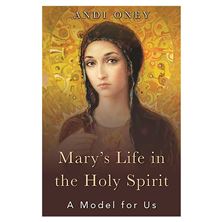 MARY'S LIFE IN THE HOLY SPIRIT