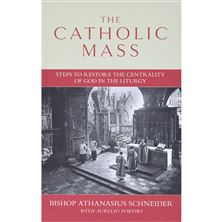 THE CATHOLIC MASS - Steps to Restore the Centrality of God in the Liturgy