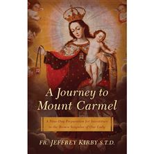 A JOURNEY TO MOUNT CARMEL -A Nine-Day Preparation for Investiture in the Brown Scapular of Our Lady