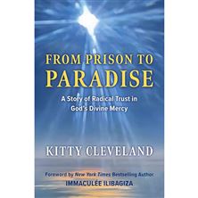 FROM PRISON TO PARADISE - A Story of Radical Trust in God's Divine Mercy